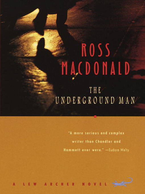 Title details for The Underground Man by Ross Macdonald - Available